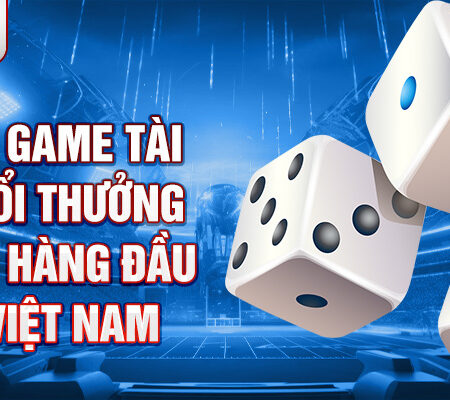 Top 5 Game Tài Xỉu Đổi Thưởng Uy Tín Nhất Năm 2024