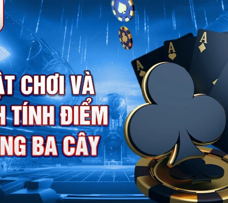 Bí quyết chiến thắng trong game bài Ba Cây