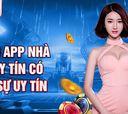 Top 10 App Nhà Cái Uy Tín Mới Nhất